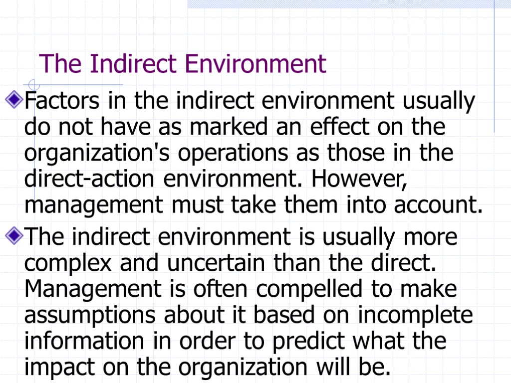 The Indirect Environment Factors in the indirect environment usually do not have as marked